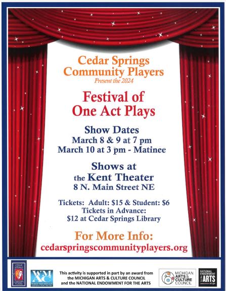 CSCP presents the 2024 Festival of One Act Plays.  Performed at Cedar's Kent Theatre, shows are on March 8th and 9th at 7pm and March 10th at 3pm.  Tickets are $15 at the door, $6 for students, and $12 in advance from the Cedar Springs Library.