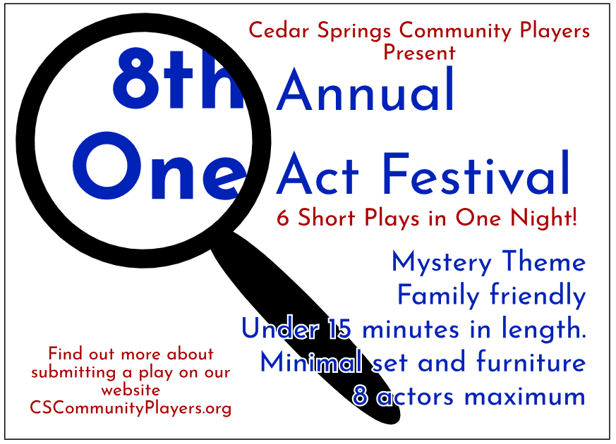 8th Annual One Act Festival call-out for November. CSCommunityPlayers@gmail.com for more information.